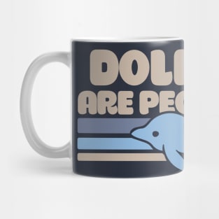 Dolphins are people too Mug